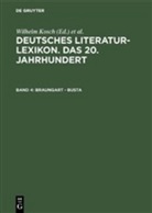 Lutz Hagestedt, Wilhelm Kosch - Deutsches Literatur-Lexikon, Das 20. Jahrhundert - 4: Braungart - Busta