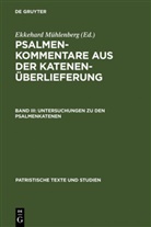 Ekkehard Mühlenberg, Ekkehar Mühlenberg, Ekkehard Mühlenberg - Psalmenkommentare aus der Katenenüberlieferung - Band III: Untersuchungen zu den Psalmenkatenen. Bd.3