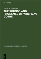 James W Marchand, James W. Marchand - The Sounds and Phonemes of Wulfila's Gothic