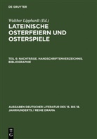 Walthe Lipphardt, Walther Lipphardt - Lateinische Osterfeiern und Osterspiele - Teil 6: Nachträge. Handschriftenverzeichnis. Bibliographie