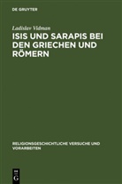 Ladislav Vidman - Isis und Sarapis bei den Griechen und Römern