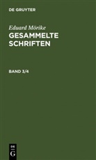 Eduard Mörike - Eduard Mörike: Gesammelte Schriften - Band 3/4: Eduard Mörike: Gesammelte Schriften. Band 3/4