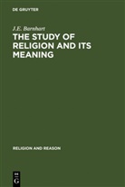 J E Barnhart, J. E. Barnhart, J.E. Barnhart - The Study of Religion and its Meaning