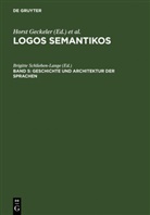 Brigitt Schlieben-Lange, Brigitte Schlieben-Lange - Logos Semantikos - Band 5: Geschichte und Architektur der Sprachen