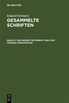 Eduard Schwartz - Gesammelte Schriften - Band 5: Zum Neuen Testament und zum Frühen Christentum