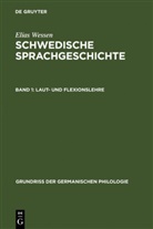 Elias Wessen - Schwedische Sprachgeschichte - 1: Laut- und Flexionslehre