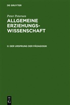 Peter Petersen - Peter Petersen: Allgemeine Erziehungswissenschaft - Teil II: Der Ursprung der Pädagogik