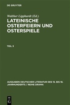 Walthe Lipphardt, Walther Lipphardt - Lateinische Osterfeiern und Osterspiele - Teil 3: Lateinische Osterfeiern und Osterspiele III. Tl.3