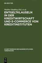 Walther Hadding, Klaus J. Hopt, Klau J Hopt, Klaus J Hopt, Herbert Schimansky - Entgeltklauseln in der Kreditwirtschaft und E-Commerce von Kreditinstituten