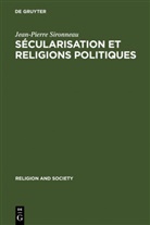 Jean-Pierre Sironneau - Sécularisation et Religions Politiques