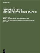 Helmut W. Lang, Ladislaus Lang, Helmut W. Lang, Helmut W Lang - &Ouml;sterreichische Retrospektive Bibliographie. &Ouml;sterreichische Zeitschriften 1704-1945, Reihe 3 - 2: Bibliographie der &ouml;sterreichischen Zeitschriften 1704-1850