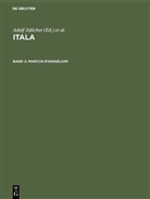 Adolf Jülicher, Kurt Aland, Adolf Jülicher, Walte Matzkow, Walter Matzkow - Itala - Band 2: Marcus-Evangelium
