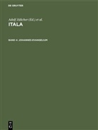 Adolf Jülicher, Kurt Aland, Adolf Jülicher, Walte Matzkow, Walter Matzkow - Itala - Band 4: Johannes-Evangelium