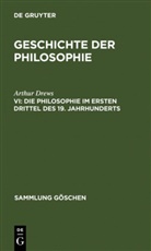 Arthur Drews, Johannes Hirschberger - Geschichte der Philosophie - VI: Die Philosophie im ersten Drittel des 19. Jahrhunderts