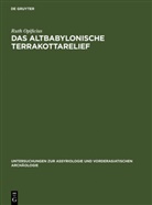 Ruth Opificius - Das Altbabylonische Terrakottarelief