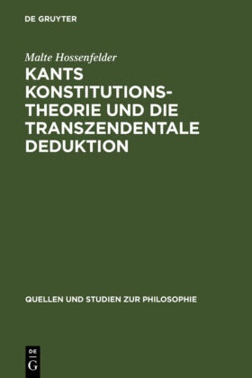 Malte Hossenfelder - Kants Konstitutionstheorie und die Transzendentale Deduktion