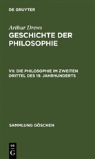 Arthur Drews, Johannes Hirschberger - Geschichte der Philosophie - VII: Die Philosophie im zweiten Drittel des 19. Jahrhunderts