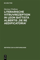 Hartmut Wulfram - Literarische Vitruvrezeption in Leon Battista Albertis 'De re aedificatoria'