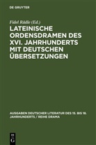 Fide Rädle, Fidel Rädle - Lateinische Ordensdramen des XVI. Jahrhunderts mit deutschen Übersetzungen