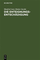 Manfred Aust, Rainer Jacobs - Die Enteignungsentschädigung
