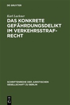Karl Lackner - Das konkrete Gefährdungsdelikt im Verkehrsstrafrecht