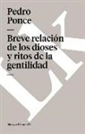 Pedro Ponce - Breve Relación de Los Dioses y Ritos de la Gentilidad