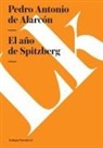 Pedro Antonio De Alarcon, Pedro Antonio De Alarcón, Pedro Antonio De Alarcon, Pedro Antonio De Alarcón - El Año de Spitzberg