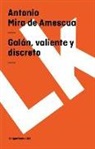 Antonio Mira De Amescua - Galán, Valiente y Discreto