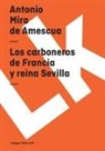 Antonio Mira De Amescua - Los Carboneros de Francia Y Reina Sevilla
