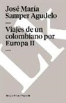 Jose Maria Samper, Jose Maria Samper Agudelo, José María Samper Agudelo - Viajes de un colombiano por Europa II