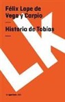 Félix Lope de Vega y Carpio, Felix Lope De Vega y. Carpio, Felix Lope de Vega y. Carpio, Félix Lope de Vega Y. Carpio - Historia de Tobías