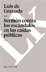 Luis De Granada, Luis De Granada - Sermón Contra Los Escándalos En Las Caídas Públicas