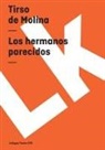 Tirso De Molina, Tirso De Molina - Hermanos Parecidos