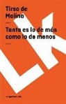 Tirso De Molina, Tirso de Molina - Tanto Es Lo de Más Como Lo de Menos