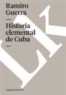Ramiro Guerra - Historia Elemental de Cuba. Selección
