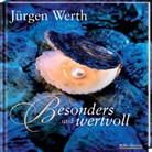 Jürgen Werth - Besonders und wertvoll