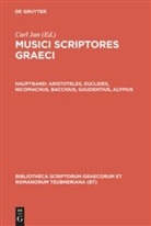 Carl Jan - Musici scriptores Graeci - [Hauptband]: Aristoteles, Euclides, Nicomachus, Bacchius, Gaudentius, Alypius