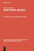 Hugo Rabe - Rhetores Graeci - Volumen XIV: Prolegomenon Sylloge