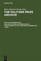 Heinz-D. Fischer, Verlag Walter de Gruyter GmbH - The Pulitzer Prize Archive. Documentation - Volume 16: Complete Biographical Encyclopedia of Pulitzer Prize Winners 1917 - 2000