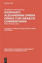 Diophantus Alexandrinus, Diophantos von Alexandria, Diophantus Alexandrinus, Diophantus Alexandrinus, Paul Tannery - Diophanti Alexandrini opera omnia cum Graecis commentariis - Volumen I: Diophanti quae exstant omnia continens