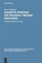 Dares Phrygius, Dares Phrygius, Dares Phrygius, Ferdinan Meister, Ferdinand Meister - Daretis Phrygii de excidio Troiae historia