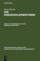 Georg Strecker - Die Pseudoklementinen - III/1: Konkordanz zu den Pseudoklementinen, Teil 1. Bd.3/1