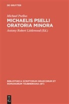 Michael Psellus, Michael Psellus, Antony Robert Littlewood - Oratoria minora