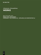 Athanasius Alexandrinus, Athanasius Alexandrinus, Athanasius Alexandrinus, Hanns Christof Brennecke, Hans-Georg Opitz, Martin Tetz... - Athanasius Alexandrinus: Werke. Die "Apologien" - Band II. Lieferung 7: De synodis 13,3 - Apologia ad Constantium 3,4