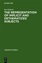 Ian Roberts - The Representation of Implicit and Dethematized Subjects