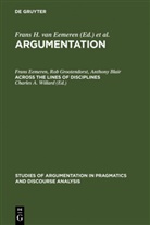 Anthony Blair, Frans Eemeren, Rob Grootendorst, J Anthony Blair et al, J. Anthony Blair, Frans H. Van Eemeren... - Argumentation: Across the Lines of Disciplines