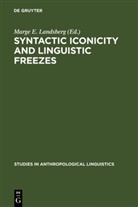 Marg E Landsberg, Marge E Landsberg, Marge E. Landsberg - Syntactic Iconicity and Linguistic Freezes