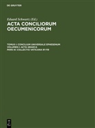 Eduar Schwartz, Eduard Schwartz, Straub, Straub, Johannes Straub - Acta conciliorum oecumenicorum. Concilium Universa - 1/1/3: Concilium Universale Ephesenum. Acta Graeca. Collectio Vaticana 81-119