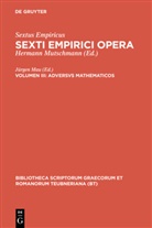 Sextus Empiricus, Sextus Empiricus, Sextus Empiricus, Jürgen Mau, Hermann Mutschmann - Sexti Empirici opera - Volumen III: Adversus mathematicos