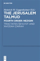 Heinrich W. Guggenheimer, Heinrich W Guggenheimer - The Jerusalem Talmud: Tractates Sevu'ot and 'Avodah Zarah